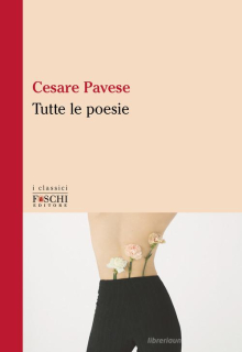 Cesare Pavese: Tutte le poesie