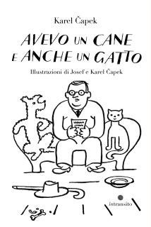 Čapek: Avevo un cane e un gatto